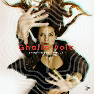 Ghalia Volt- Shout Sister Shout