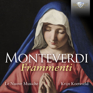 the album cover for Monteverdi / Le Nuove Musiche - Frammenti