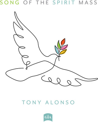 the album cover for Tony Alonso  / Bolduc,Ashlyn - Song Of The Spirit Mass