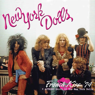 New York Dolls- French Kiss '74 + Actress - Birth Of The New York Dolls