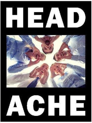 Headache- The Head Hurts but the Heart Knows the Truth