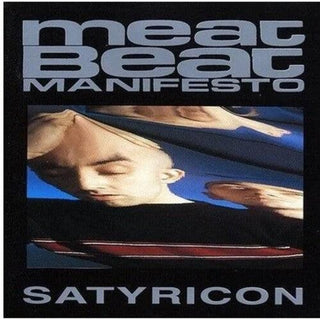 Meat Beat Manifesto- Satyricon