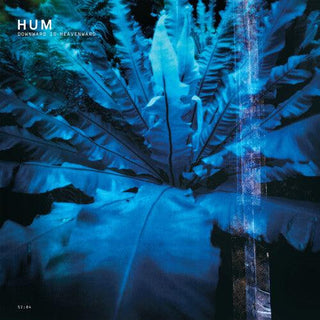 Hum- Downward Is Heavenward