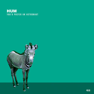 Hum- You'd Prefer An Astronaut