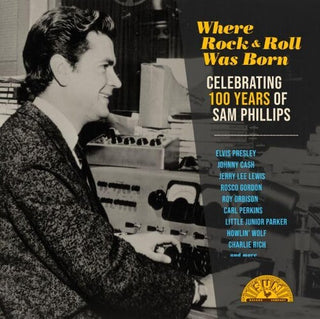 Various Artists- Where Rock 'n' Roll Was Born: Celebrating 100 Years of Sam Phillips (V arious Artists)