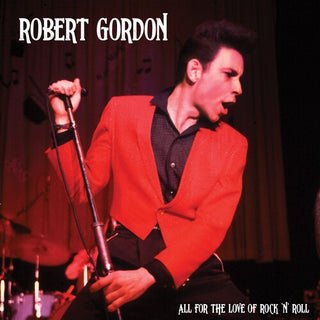 Robert Gordon- All For The Love Of Rock N' Roll - Red