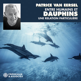 the album cover for Patrice Eersel  Van - Entre Humains Et Dauphins Une Relation Particuliur