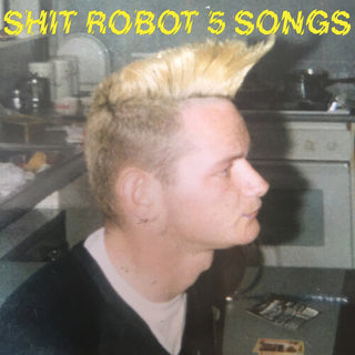 Shit Robot- 5 Songs