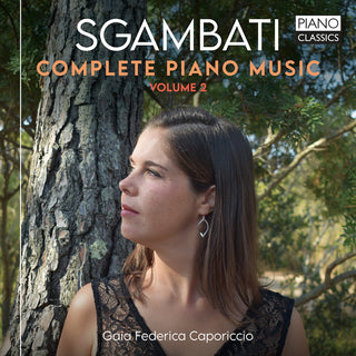 the album cover for Sgambati / Caporiccio - Complete Piano Music Vol. 2