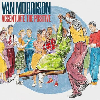 Van Morrison- Accentuate The Positive