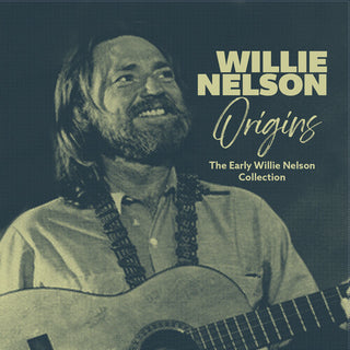 Willie Nelson- Origins: The Early Willie Nelson Collection