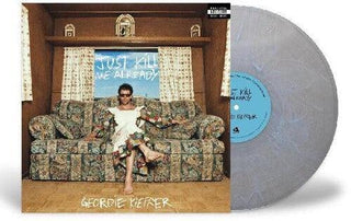 Geordie Kieffer- Just Kill Me Already (Vinyl)