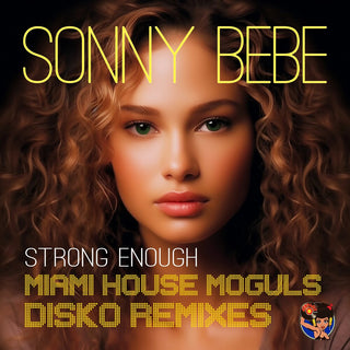 the album cover for Sonny Bebe - Strong Enough (Miami House Moguls Disko Remixes)