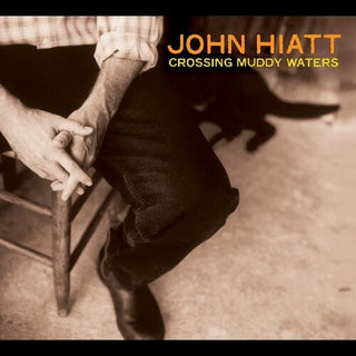 John Hiatt- Crossing Muddy Waters
