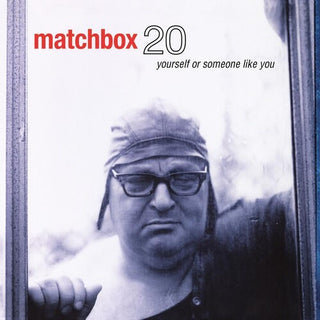 Matchbox Twenty- Yourself Or Someone Like You