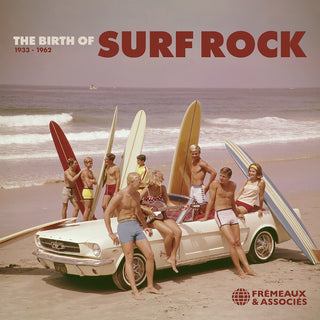 the album cover for Birth Of Surf Rock 1933-1962 / Various - Birth Of Surf Rock 1933-1962 / Various