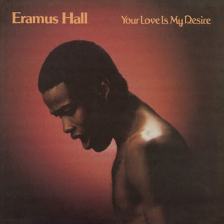 Eramus Hall- Your Love Is My Desire