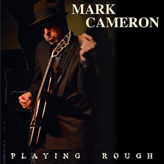 the album cover for Mark Cameron - Playing Rough