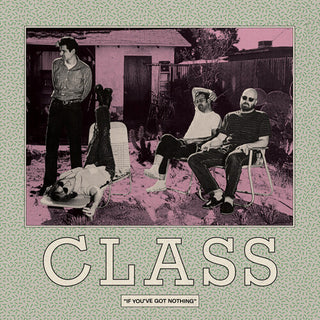 Class- If You've Got Nothing