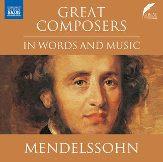 the album cover for Felix Mendelssohn - Great Composers In Words & Music