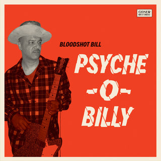 Bloodshot Bill- Psyche-o-billy