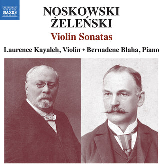 the album cover for Noskowski / Zelenski / Kayaleh - Violin Sonata In A Minor Zelenski Violin Sonata