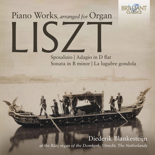the album cover for Liszt / Blankesteijn - Piano Works, Arranged For Organ