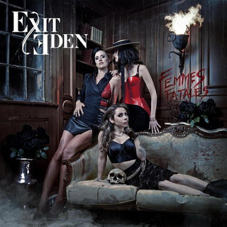 Exit Eden- Femmes Fatales