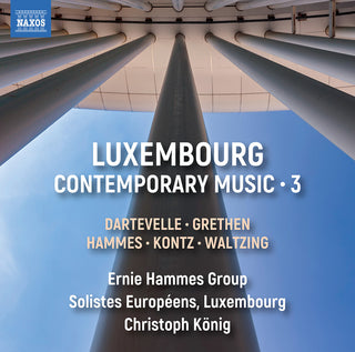 the album cover for Dartevelle / Grethen / Ascani - Luxembourg Contemporary Music Vol. 3