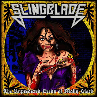 the album cover for Slingblade - Unpredicted Deeds Of Molly Black