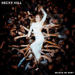 Becky Hill- Believe Me Now?