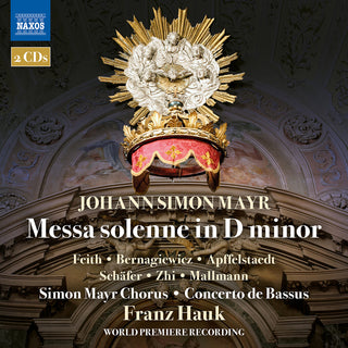 the album cover for Mayr / Bernagiewicz / Schafer - Messa Solenne in D Minor