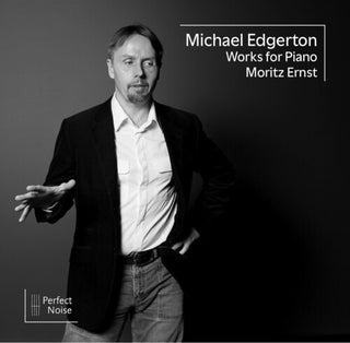 Moritz Ernst- Edgerton: Works for Piano