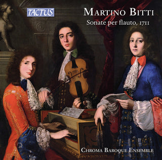 the album cover for Bitti / Chroma Baroque Ensemble - Sonate Per Flauto, Londra 1711