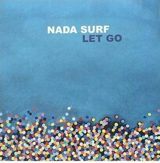 Nada Surf- Let Go: 20th Anniversary