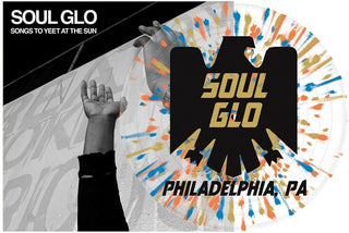 Soul Glo- Songs To Yeet At The Sun (Limited Edition, Clear Splatter Vinyl)