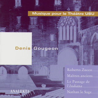 the album cover for Denis Gougeon - Musique Pour Le Theatre Ubu (Can)