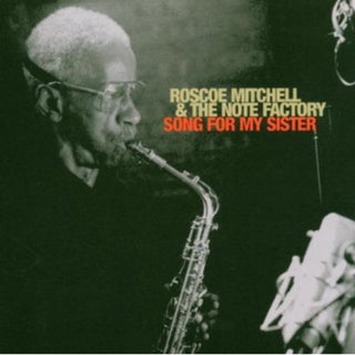 the album cover for Roscoe Mitchell & Note Factory - Song for My Sister