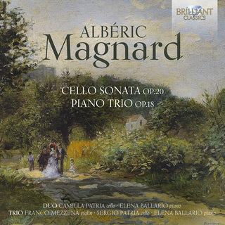 the album cover for Magnard / Patria / Mezzena - Cello Sonata Op. 20 Piano Trio, Op.18