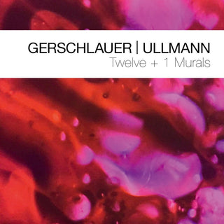 the album cover for Philipp Gerschlauer  / Ullmann,Gebhard - Twelve + 1 Murals
