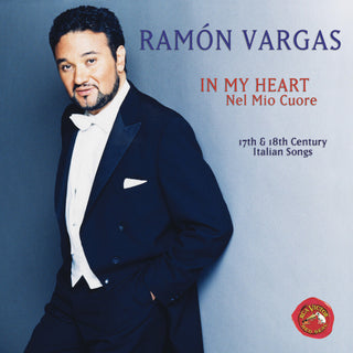 the album cover for RamÃ³n Vargas - In My Heart: 17th & 18th Century Italian Songs