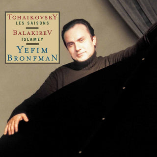 the album cover for YEFIM BRONFMAN - Tchaikovsky: The Seasons, Op. 37b, Balakirev: Islamey
