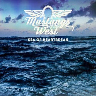 Mustangs of the West- Sea Of Heartbreak