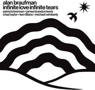 the album cover for Alan Braufman - Infinite Love Infinite Tears