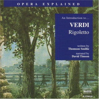 the album cover for G Verdi - Opera Explained: Rigoletto
