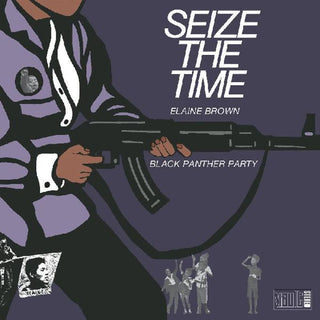 the album cover for Elaine Brown  / Black Panther Party - Seize The Time [Colored Vinyl] (Purp)