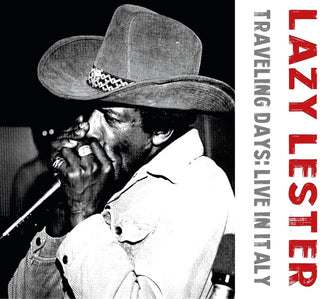 the album cover for Lazy Lester - Traveling Days: Live In Italy