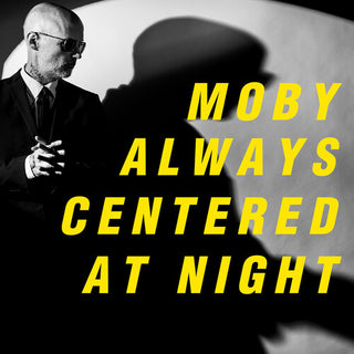 Moby- Always Centered At Night (Indie Exclusive)