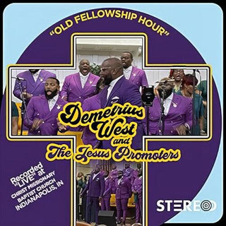 Demetrius West & The Jesus Promoters- Our Fellowship Hour