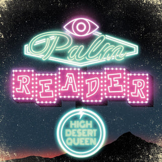 the album cover for High Desert Queen - Palm Reader